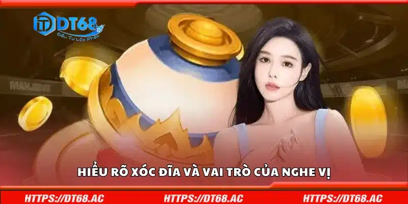 Tìm hiểu Xóc Đĩa và vai trò của nghe vị