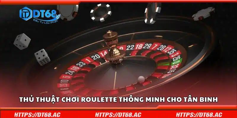 Vài thủ thuật chơi Roulette thông minh