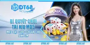 Bí quyết chơi tài xỉu MD5 – Mẹo đặt cược chuẩn cho anh em