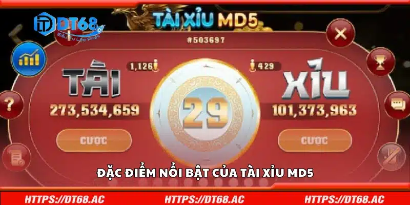 Các đặc điểm nổi bật của tài xỉu MD5