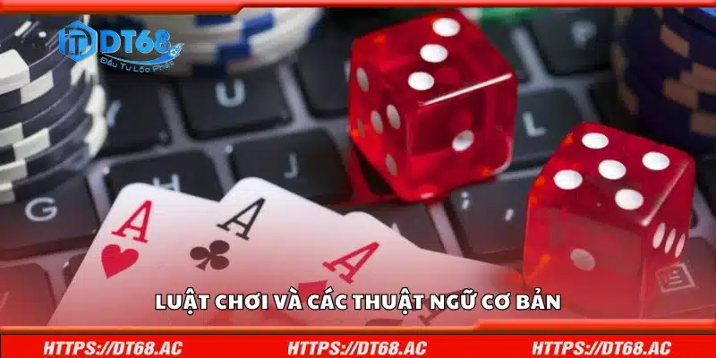 Tìm hiểu luật chơi và các thuật ngữ cơ bản
