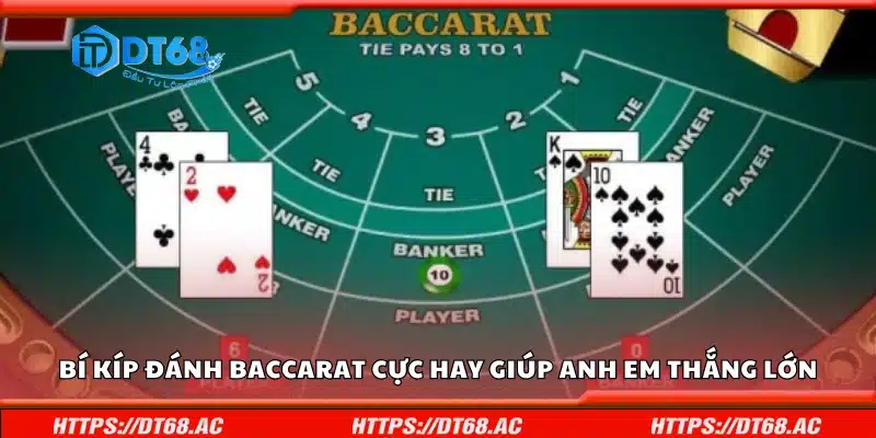Bí kíp đánh Baccarat cực hay giúp anh em thắng lớn