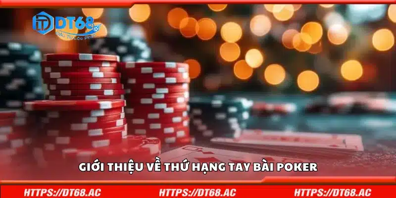 Giới thiệu về thứ hạng tay bài Poker