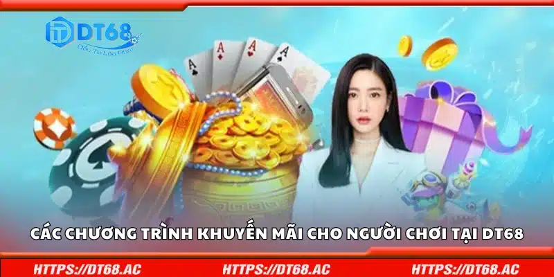 Tổng hợp chương trình khuyến mãi cho người chơi tại DT68